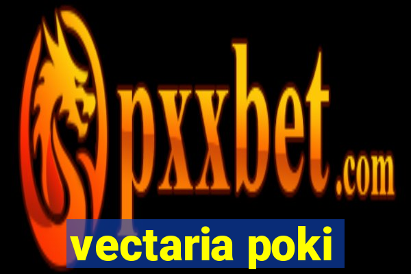 vectaria poki